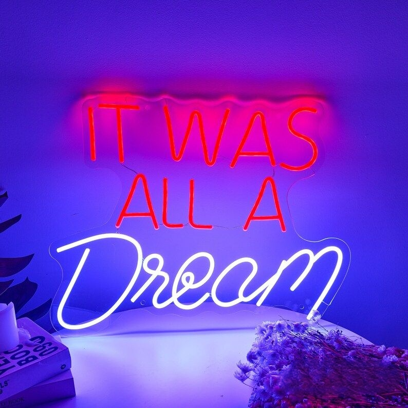 It Was All A Dream Neon Sign – Custom LED Light for Bedroom & Party Decor