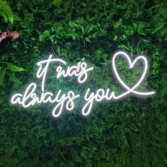 It Was Always You Neon Sign – Custom LED Wedding Decor & Welcome Sign